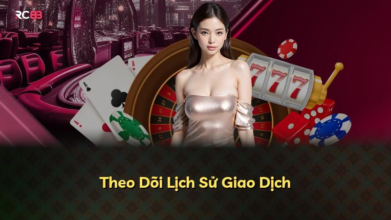 Theo Dõi Lịch Sử Giao Dịch