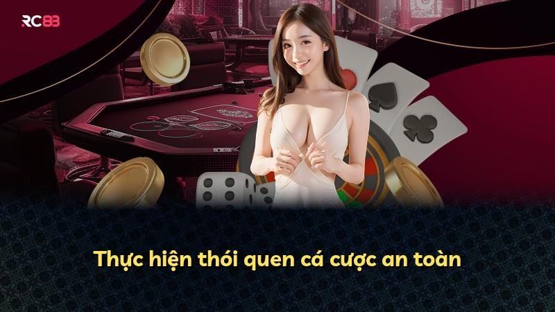 Thực hiện thói quen cá cược an toàn