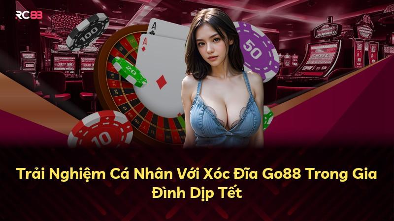 Trải Nghiệm Cá Nhân Với Xóc Đĩa Go88 Trong Gia Đình Dịp Tết