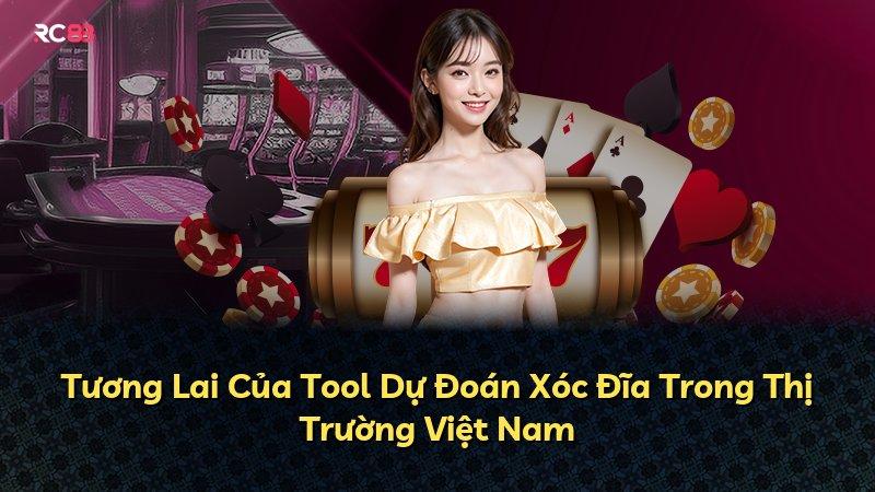 Tương Lai Của Tool Dự Đoán Xóc Đĩa Trong Thị Trường Việt Nam
