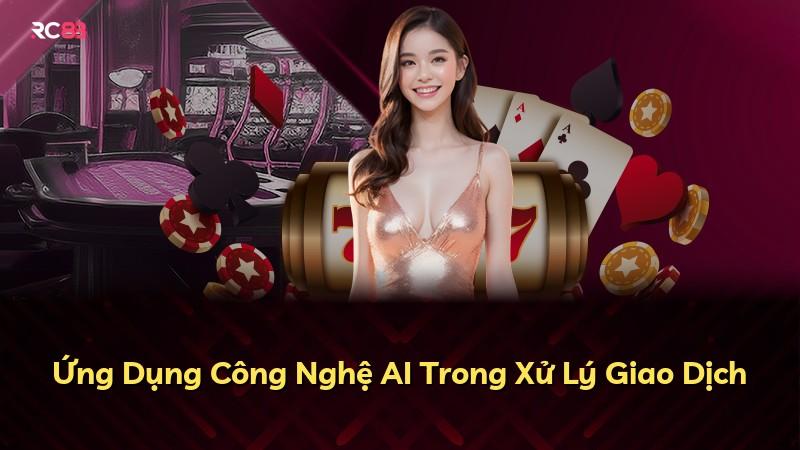 Ứng Dụng Công Nghệ AI Trong Xử Lý Giao Dịch