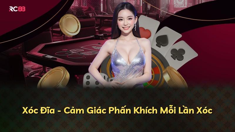Xóc Đĩa - Cảm Giác Phấn Khích Mỗi Lần Xóc